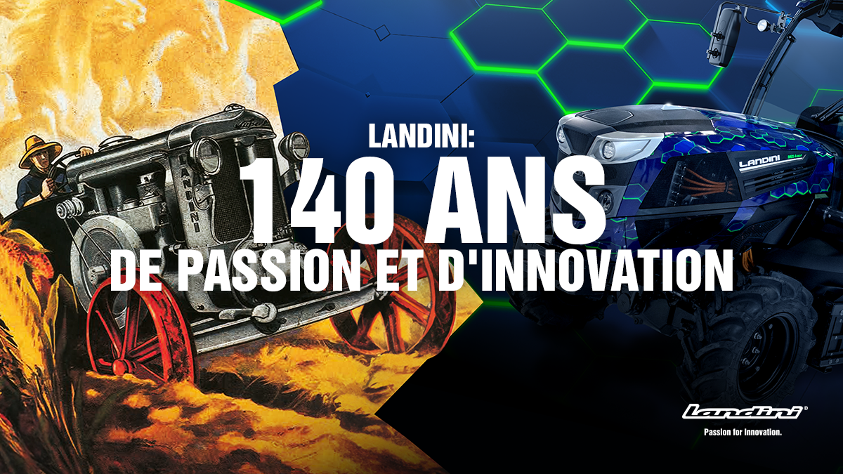 Landini : 140 ans de passion et d’innovation