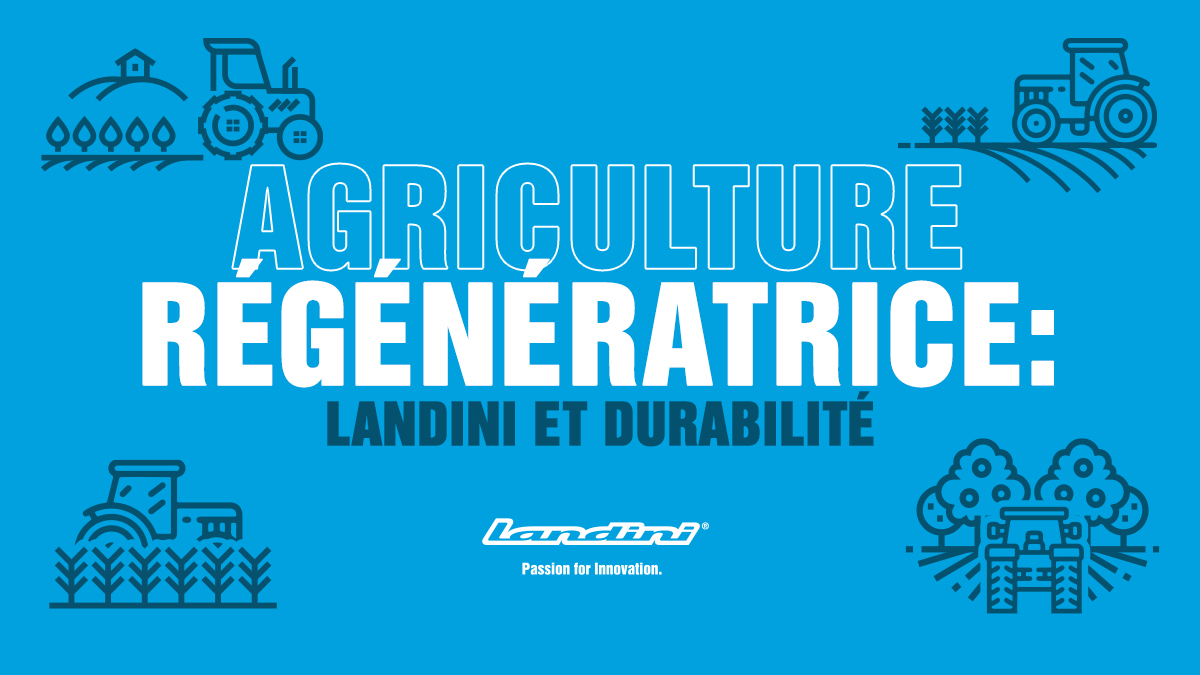 Agriculture régénératrice : Landini® et durabilité
